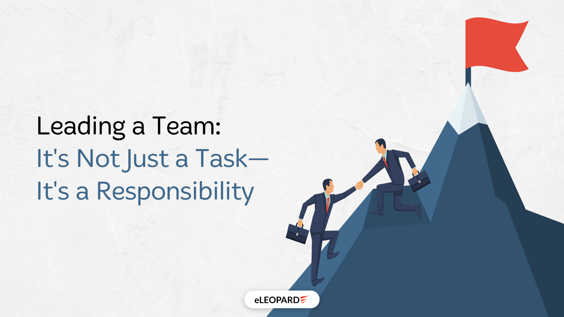 Leading a Team It's Not Just a Task It's a Responsibility