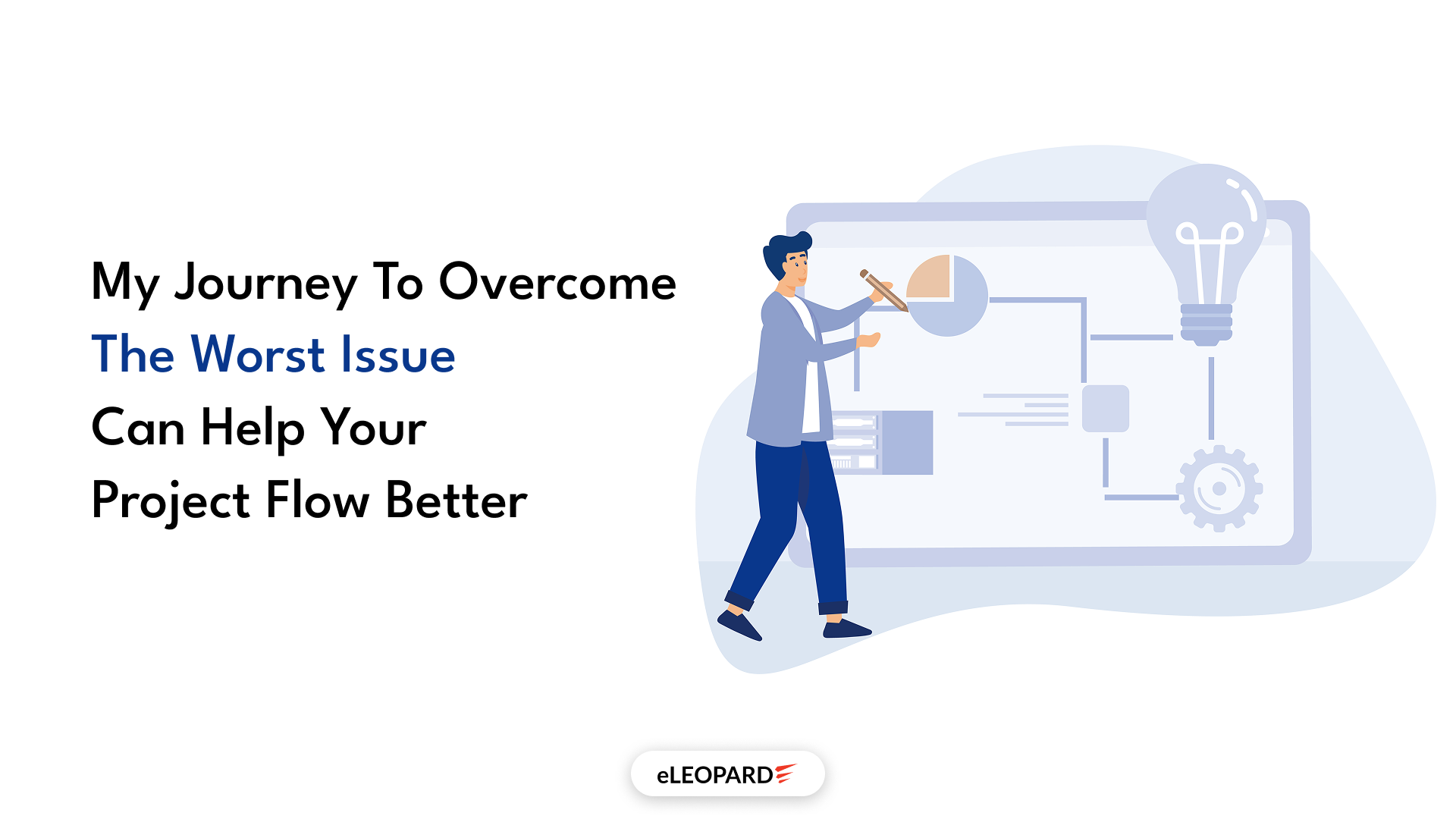 My journey to Overcome the Worst Issue Can Help Your Project Flow Better