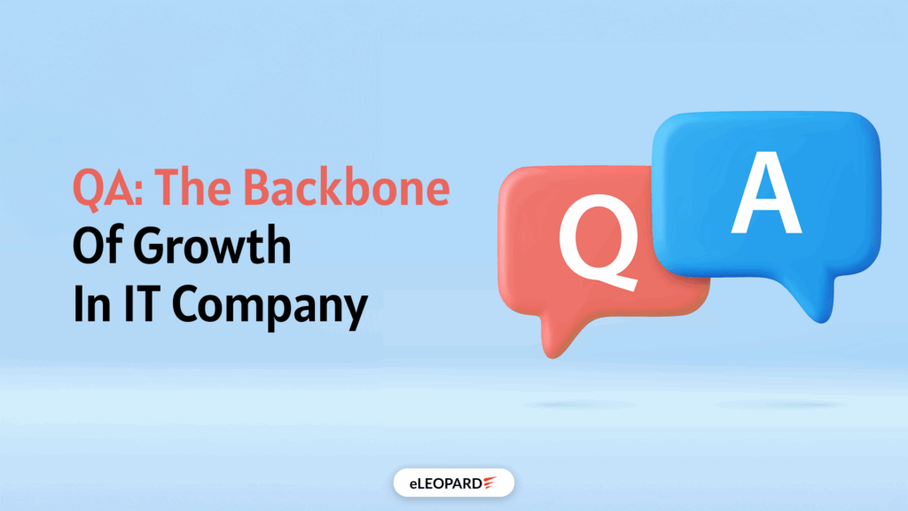 QA The Backbone of Growth in IT Company