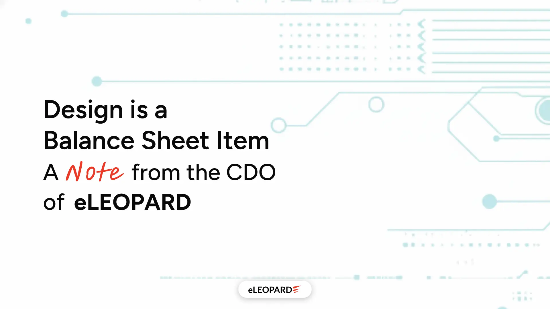 Design is a Balance Sheet Item A Notes from the CDO of eLEOPARD